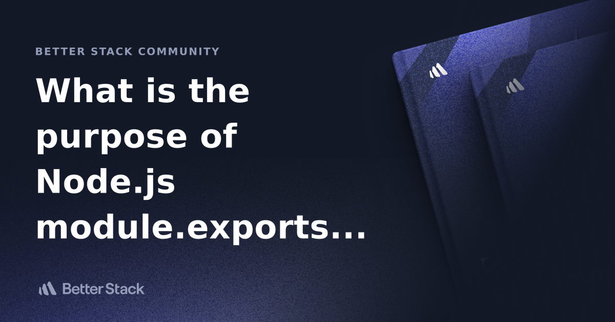 What Is The Purpose Of Node Js Module Exports And How Do You Use It