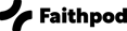Faithpod