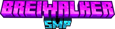 BreiwalkerSMP
