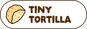 Tiny Tortilla