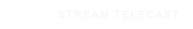 Stream Telecast