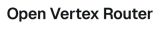 Open Vertex Router