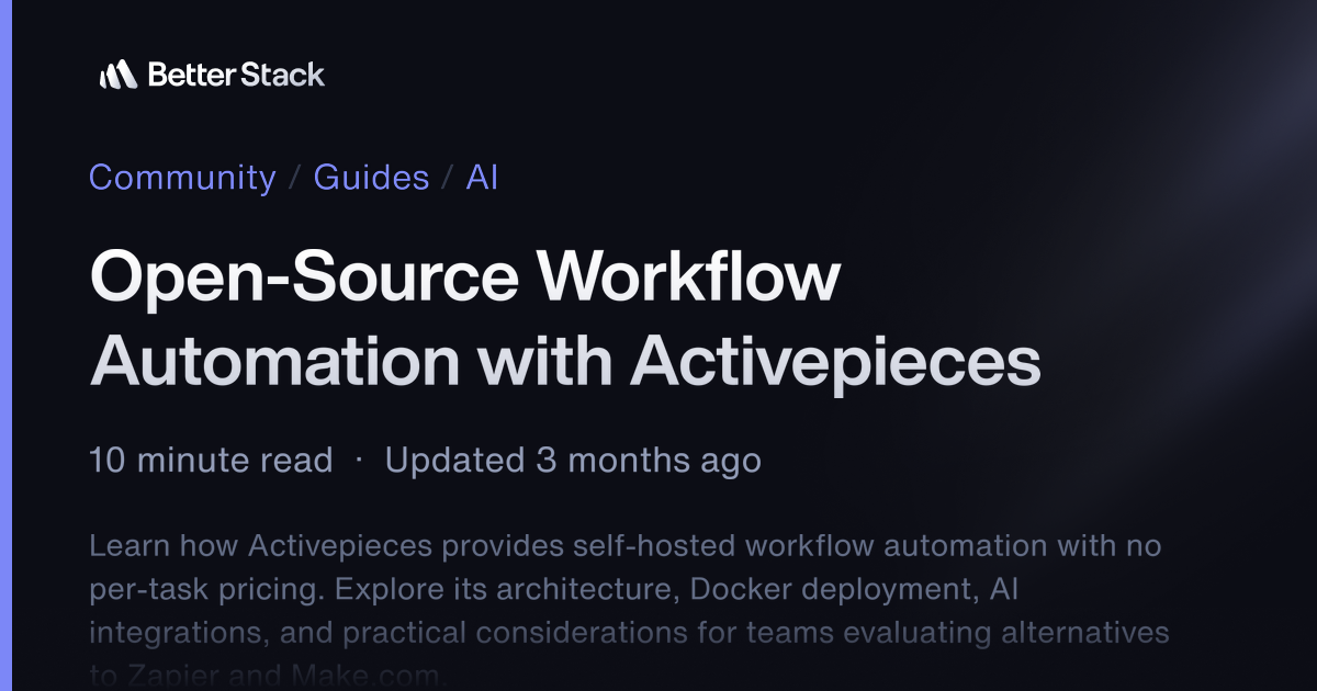 Open-Source Workflow Automation with Activepieces | Better Stack Community