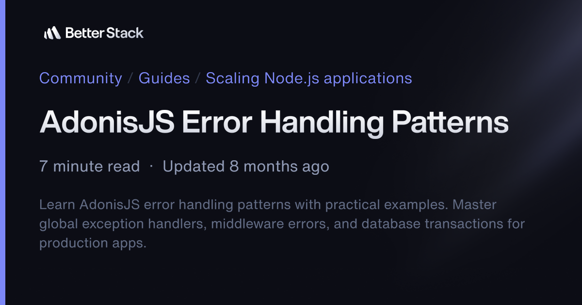 AdonisJS Error Handling Patterns | Better Stack Community