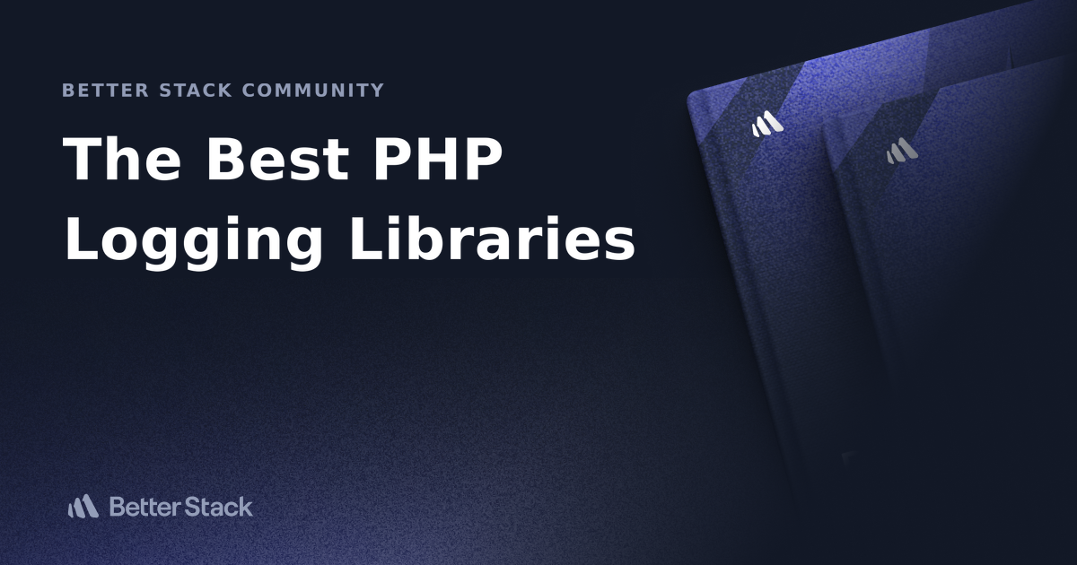 The Best PHP Logging Libraries | Better Stack Community