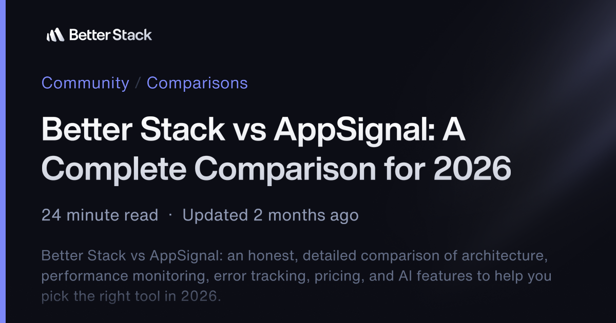 Better Stack vs AppSignal: A Complete Comparison for 2026 | Better ...