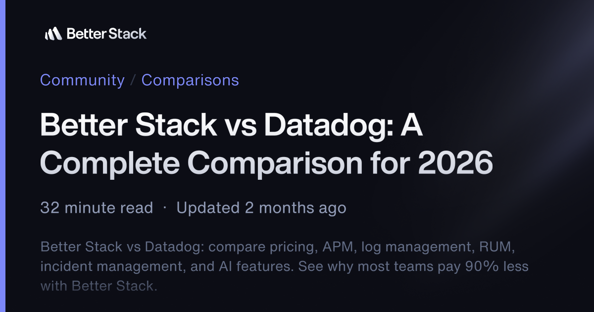 Better Stack vs Datadog: A Complete Comparison for 2026 | Better Stack ...