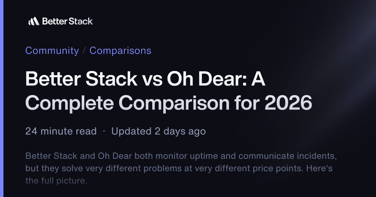 Dear Stack Better Stack vs Oh Dear: A Complete Comparison for 2026 | Better Stack ...