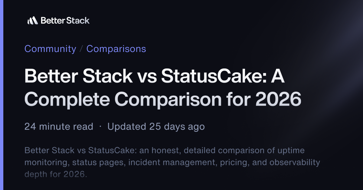 Better Stack vs StatusCake: A Complete Comparison for 2026 | Better ...