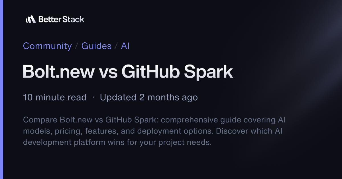 Bolt.new vs GitHub Spark | Better Stack Community