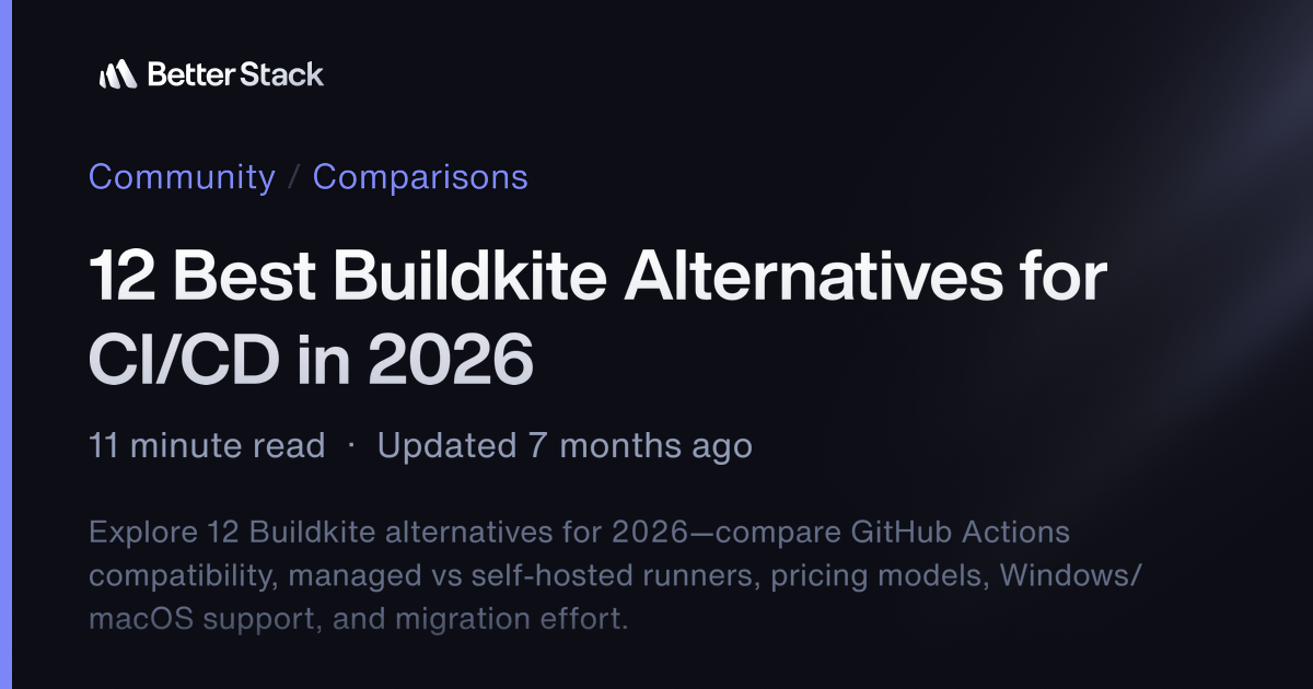 12 Best Buildkite Alternatives for CI/CD in 2026 | Better Stack Community