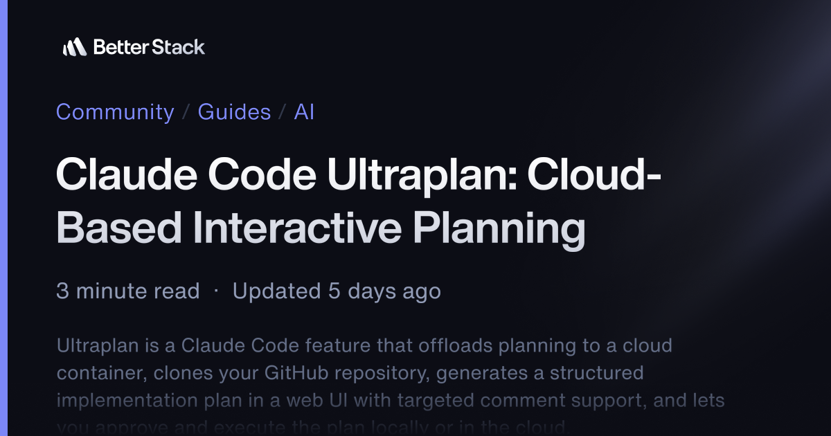 Claude Code Ultraplan: Cloud-Based Interactive Planning | Better Stack ...