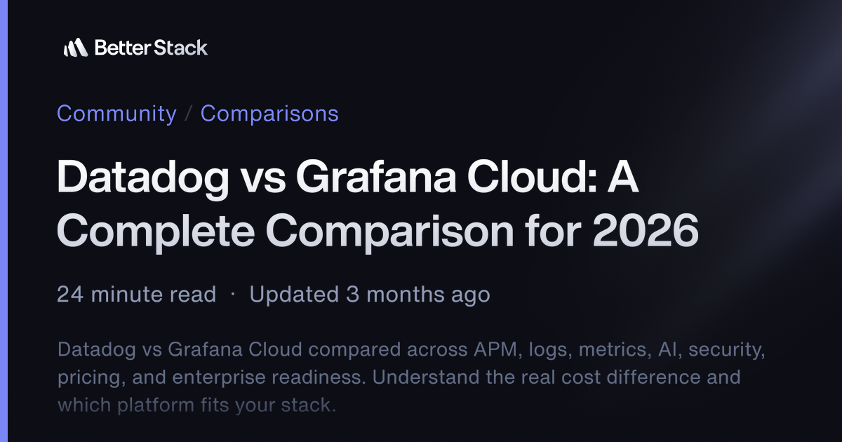 Datadog vs Grafana Cloud: A Complete Comparison for 2026 | Better Stack ...
