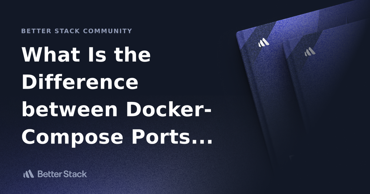 What Is The Difference Between Docker Compose Ports And Expose 