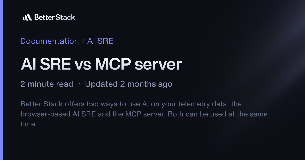 AI SRE vs MCP server | Better Stack Documentation