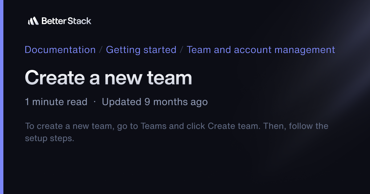 Create a new team | Better Stack Documentation