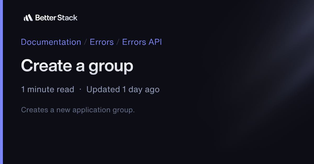 Create a group | Better Stack Documentation