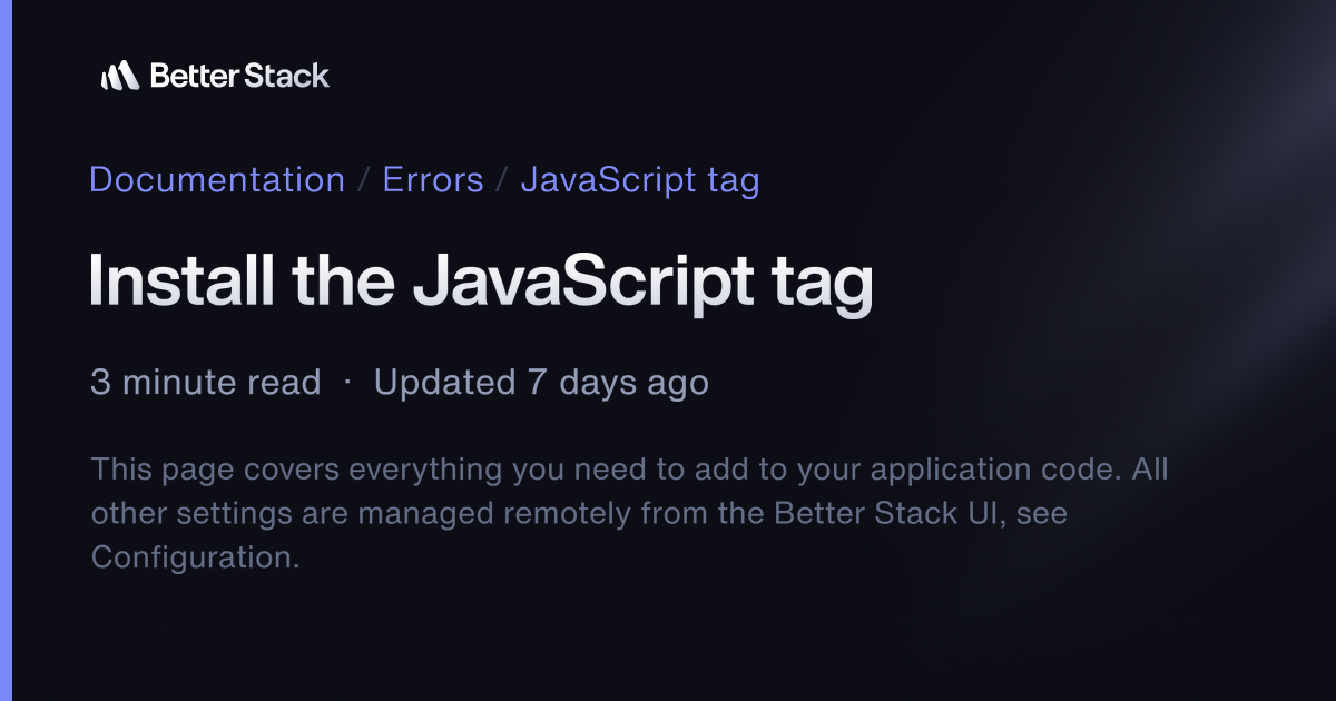 Install the JavaScript tag | Better Stack Documentation