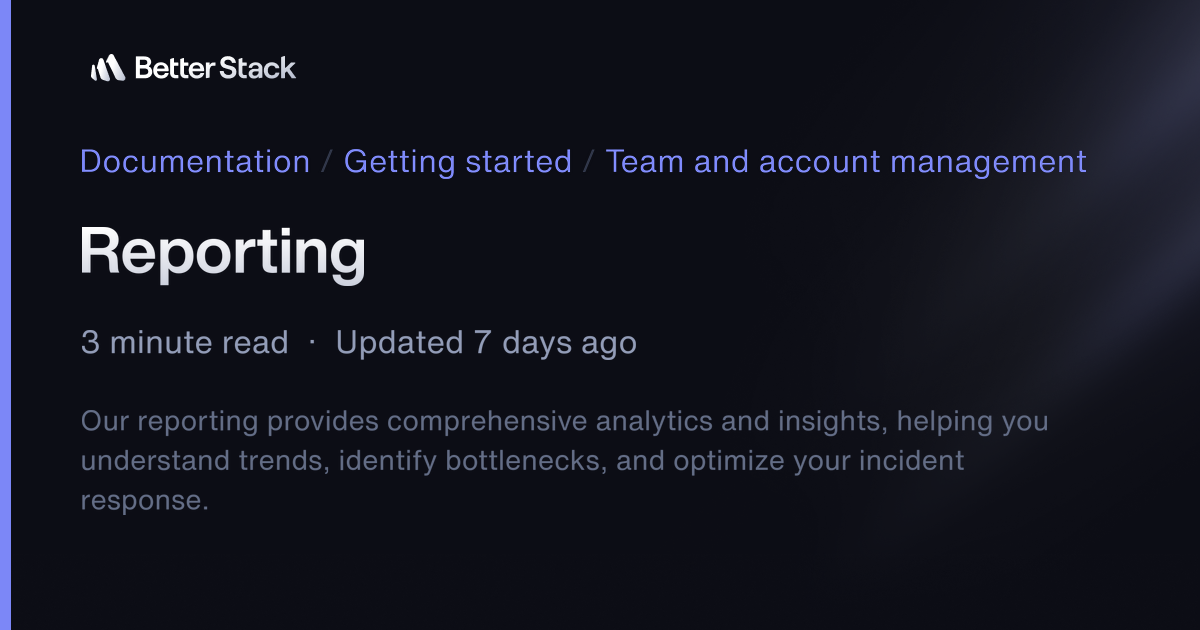 Reporting | Better Stack Documentation