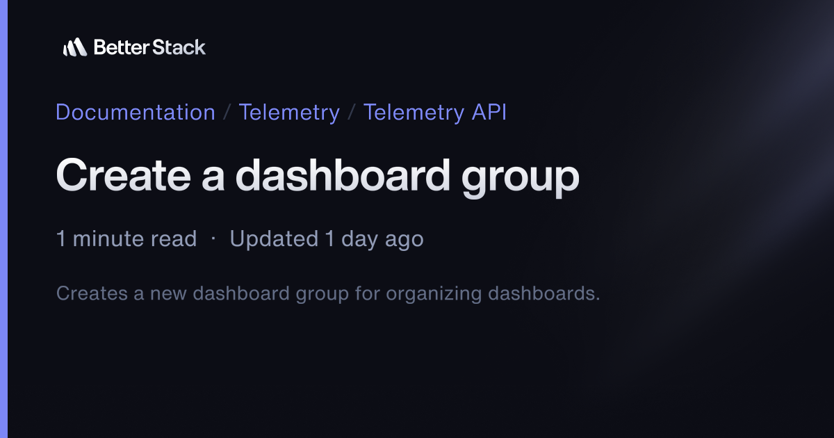 Create a dashboard group | Better Stack Documentation