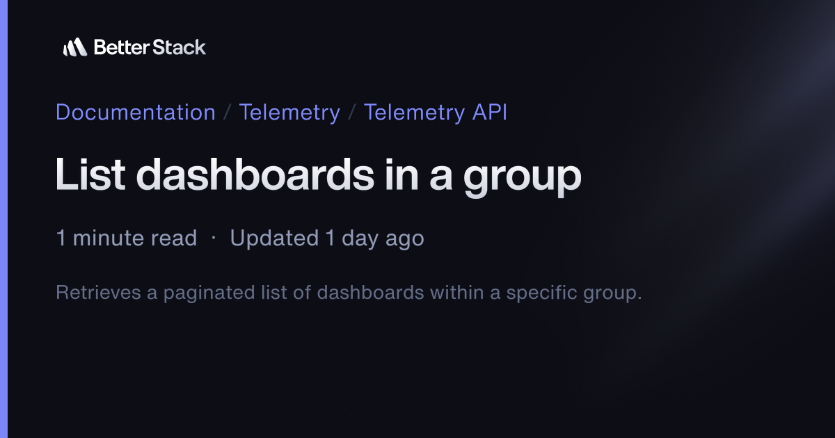 List dashboards in a group | Better Stack Documentation