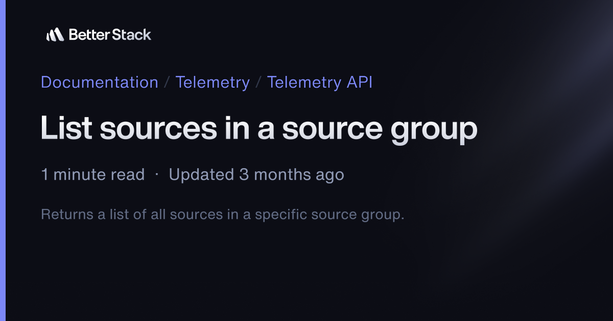 List sources in a source group | Better Stack Documentation