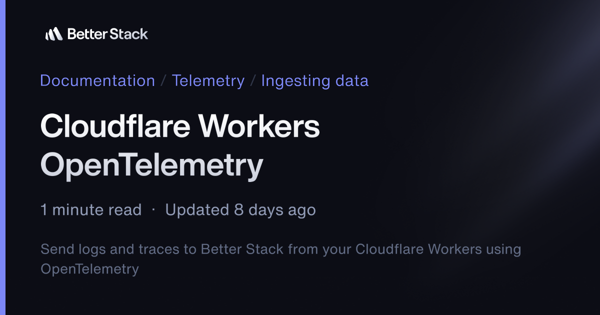 Cloudflare Workers OpenTelemetry | Better Stack Documentation