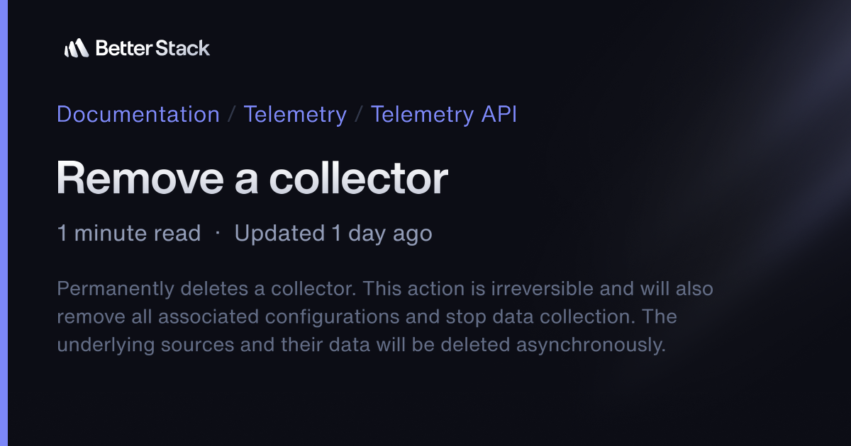 Remove a collector | Better Stack Documentation