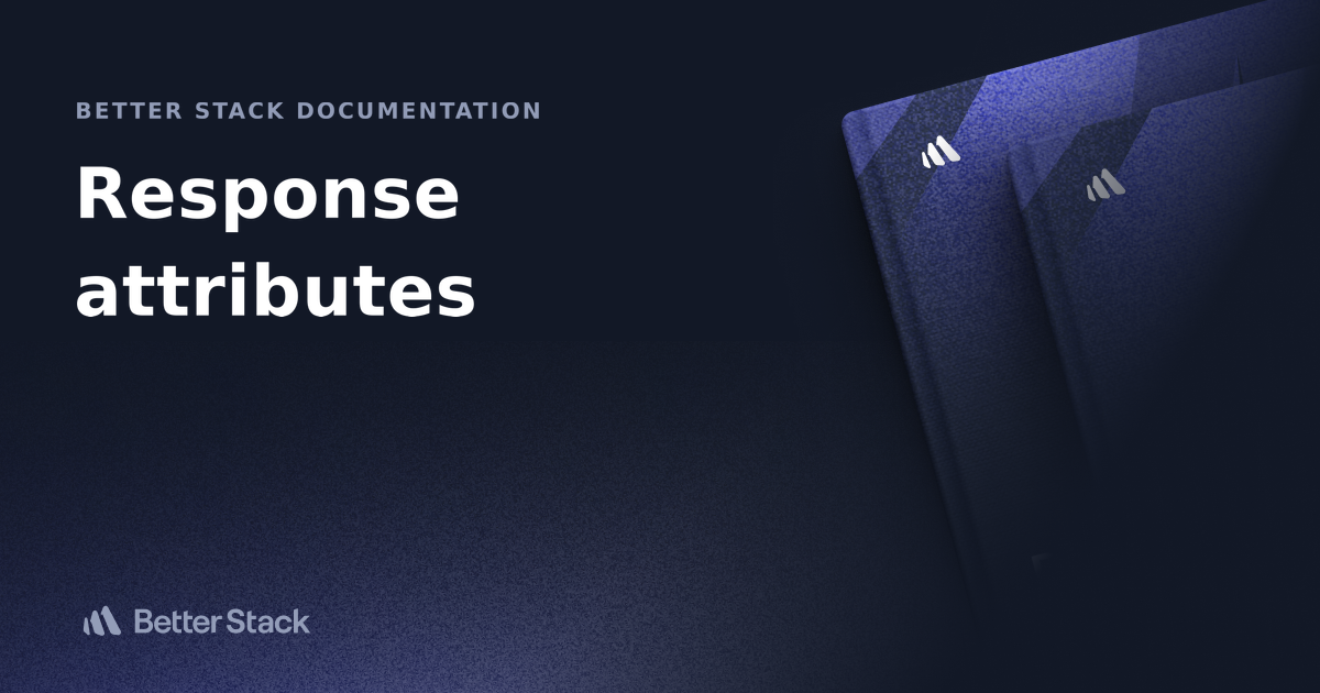 Datadog integration API response params | Better Stack Documentation