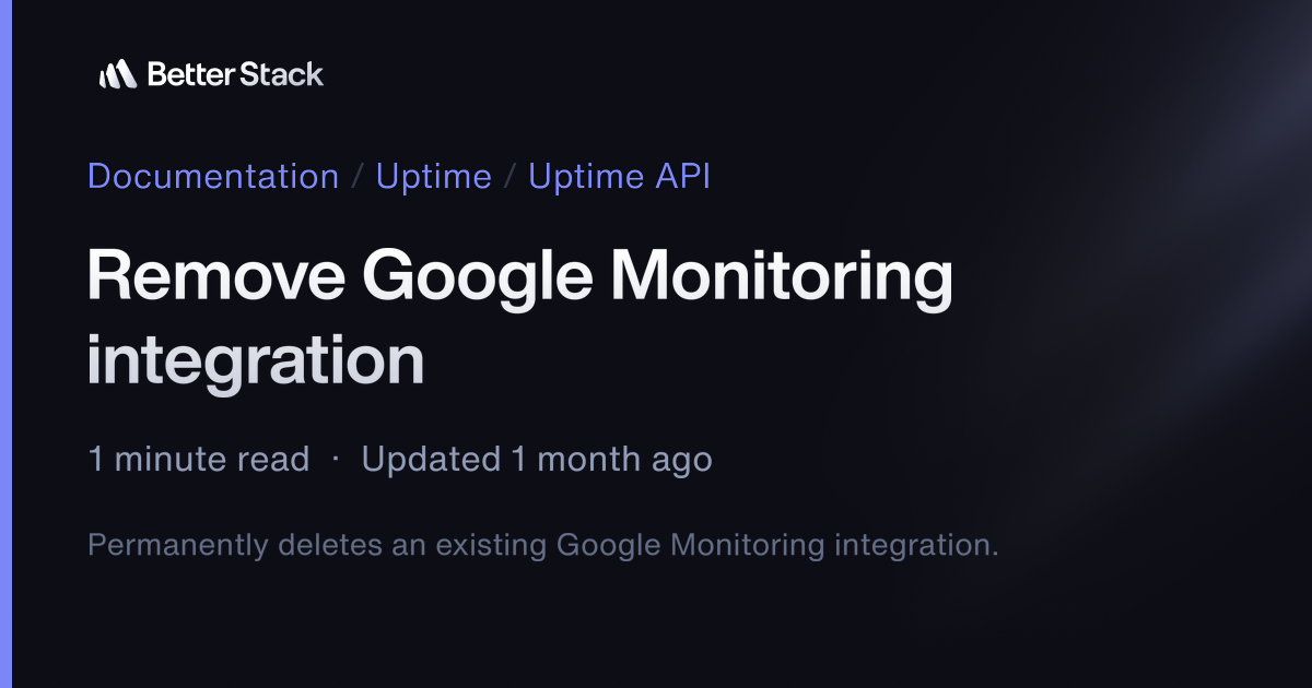 Remove Google Monitoring integration | Better Stack Documentation