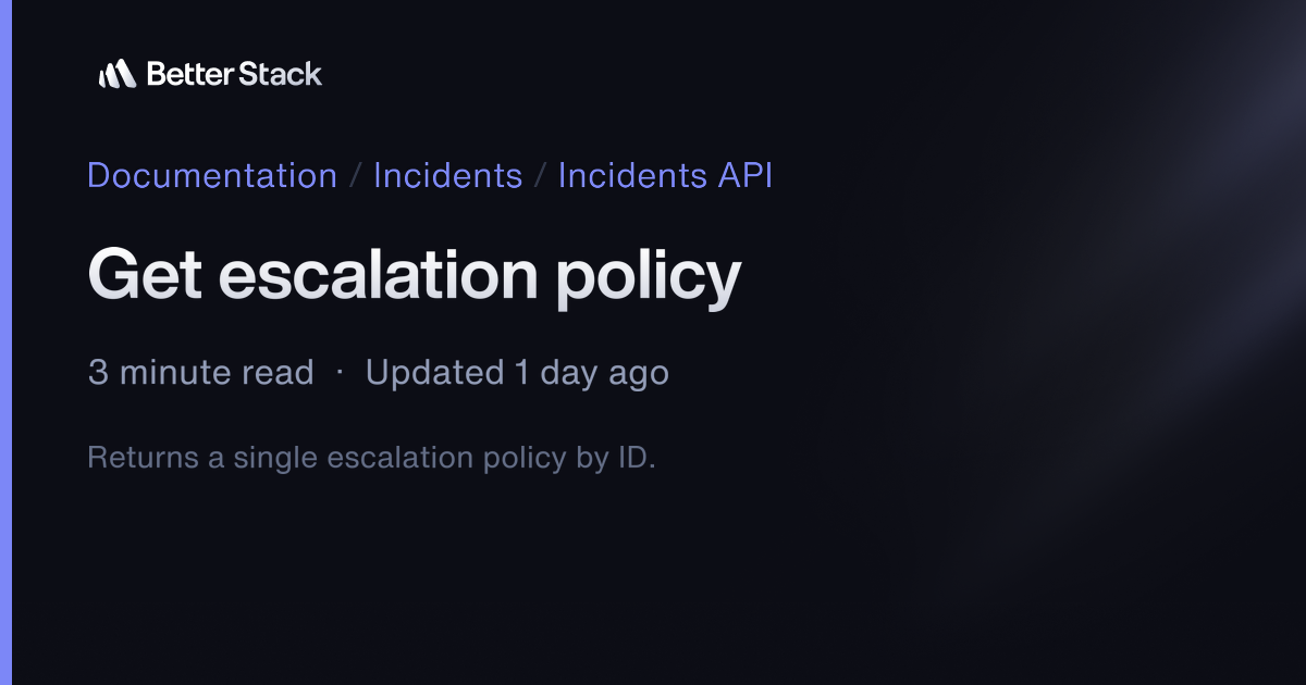 Get escalation policy | Better Stack Documentation
