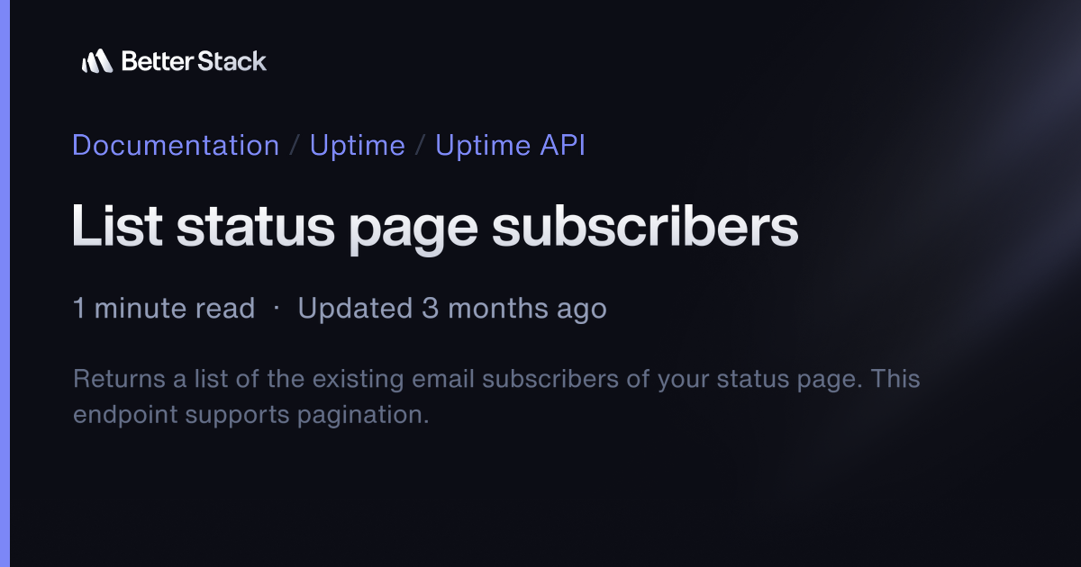 List status page subscribers | Better Stack Documentation