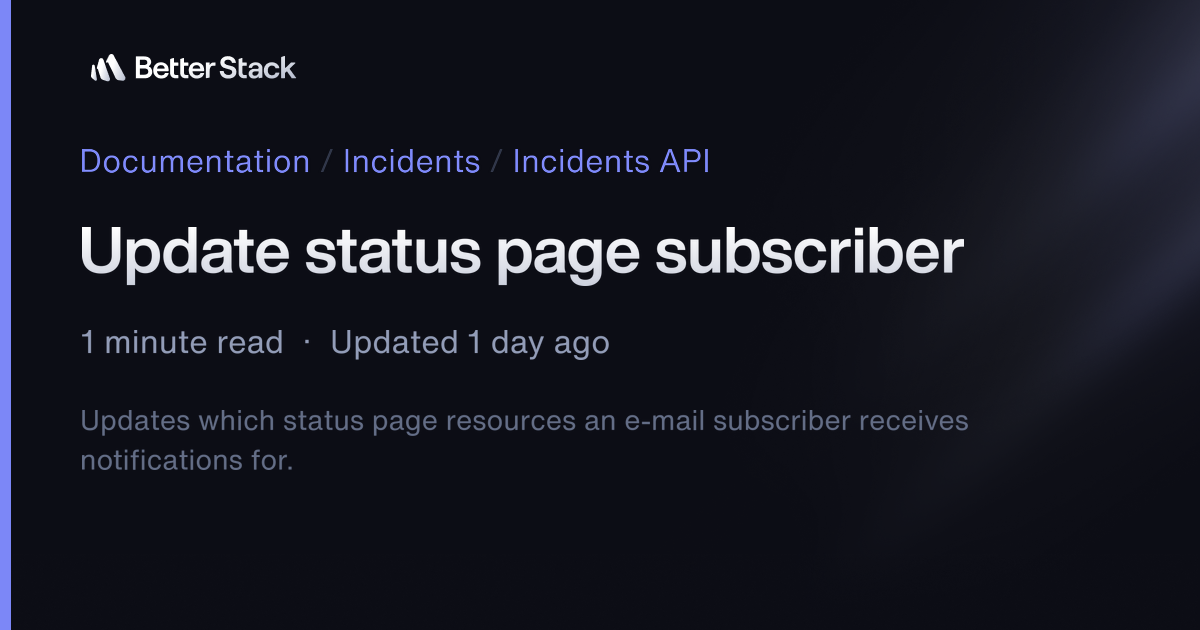 Update status page subscriber | Better Stack Documentation