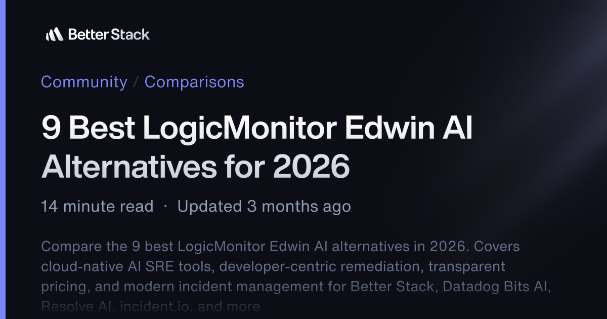9 Best LogicMonitor Edwin AI Alternatives for 2026 | Better Stack Community
