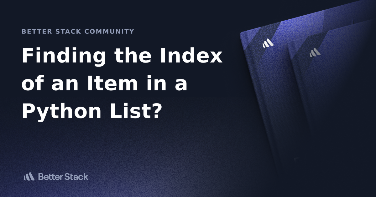 finding-the-index-of-an-item-in-a-python-list-better-stack-community