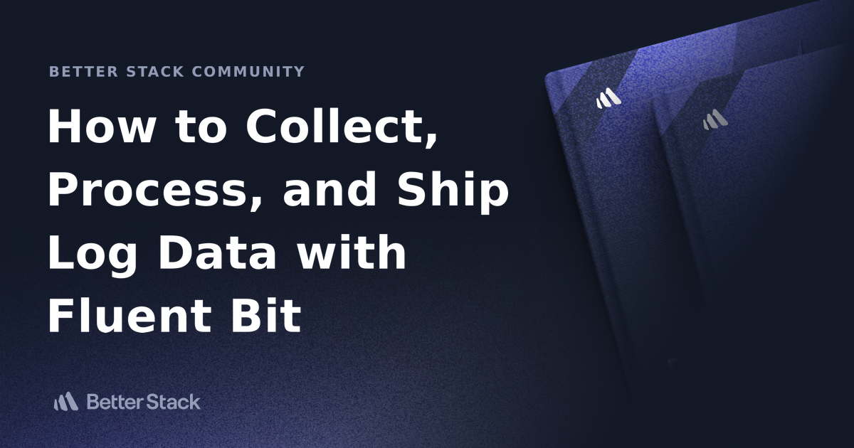 How To Collect, Process, And Ship Log Data With Fluent Bit | Better ...