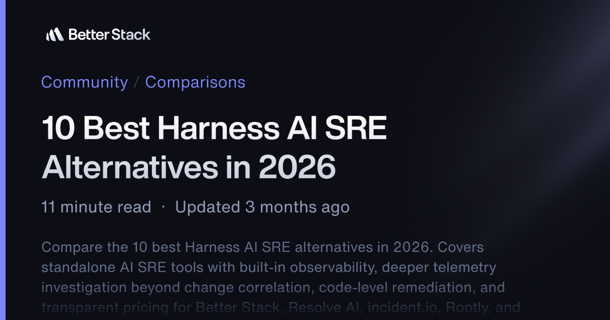 10 Best Harness AI SRE Alternatives in 2026 | Better Stack Community