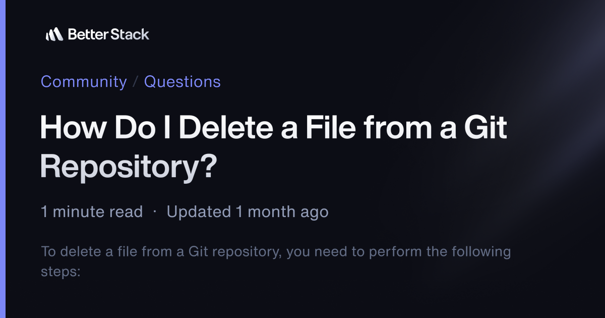 How Do I Delete a File from a Git Repository? | Better Stack Community