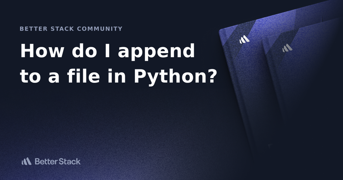 How do I append to a file in Python? | Better Stack Community