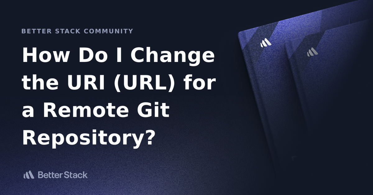 how-do-i-change-the-uri-url-for-a-remote-git-repository-better