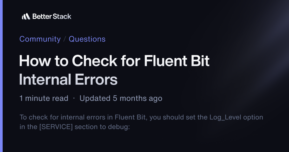 How to Check for Fluent Bit Internal Errors | Better Stack Community