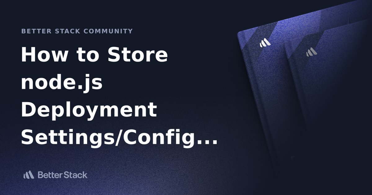 How to Store node.js Deployment Settings/Configuration Files ...