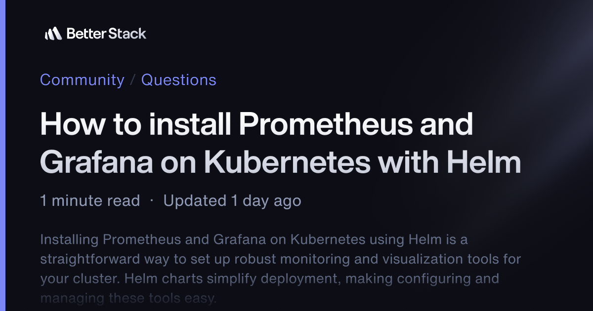 How to install Prometheus and Grafana on Kubernetes with Helm | Better ...