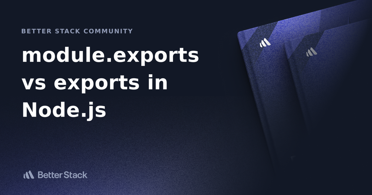 Module.exports Vs Exports In Node.js | Better Stack Community