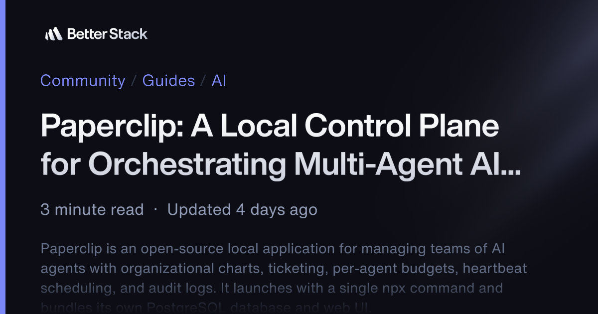 Paperclip: A Local Control Plane for Orchestrating Multi-Agent AI Teams ...