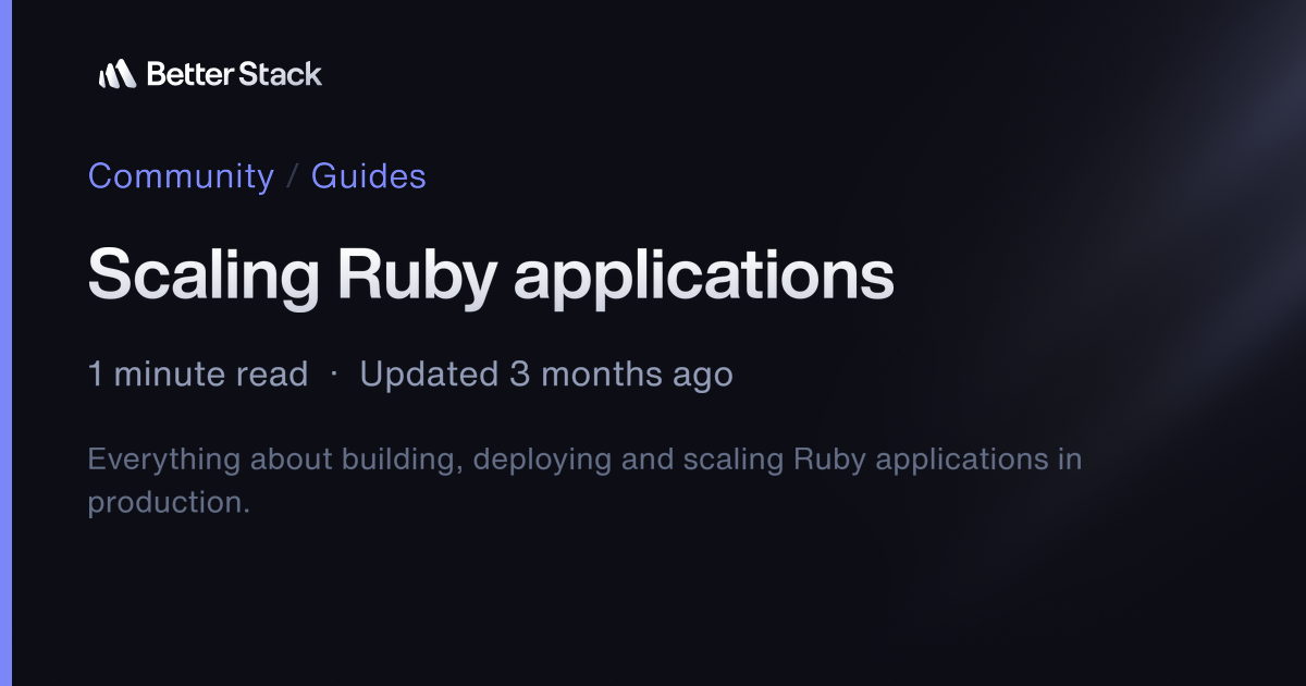 Scaling Ruby Applications | Better Stack Community