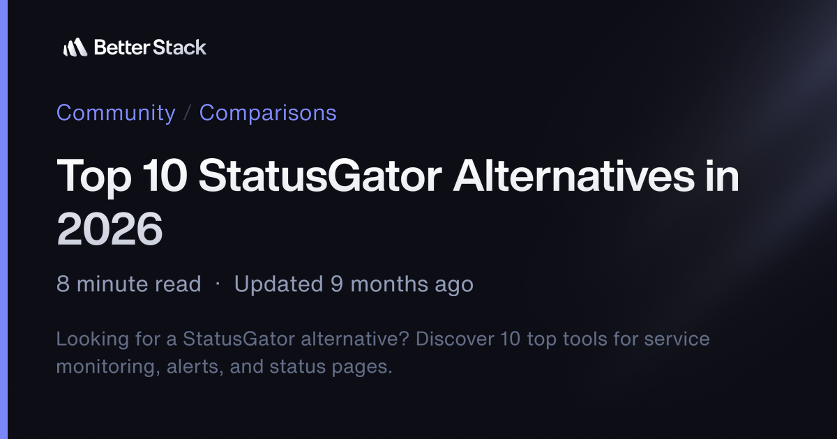 Top 10 StatusGator Alternatives in 2026 | Better Stack Community