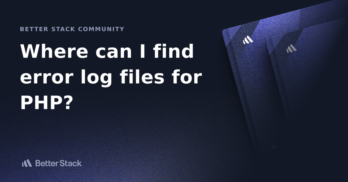 Where can I find error log files for PHP? | Better Stack Community