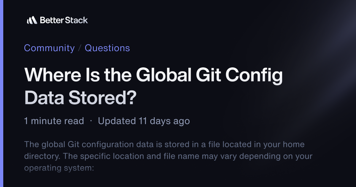Where Is the Global Git Config Data Stored? | Better Stack Community